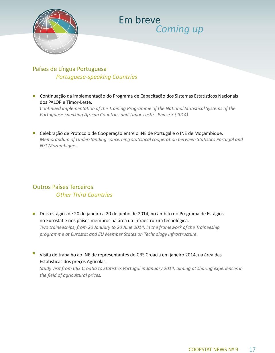 Celebração de Protocolo de Cooperação entre o INE de Portugal e o INE de Moçambique. Memorandum of Understanding concerning statistical cooperation between Statistics Portugal and NSI-Mozambique.