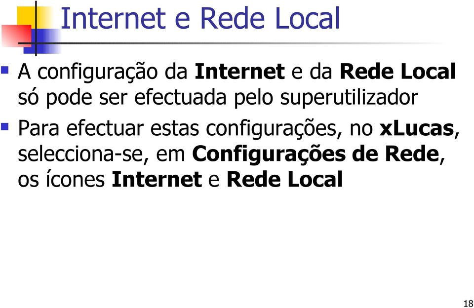 Para efectuar estas configurações, no xlucas,