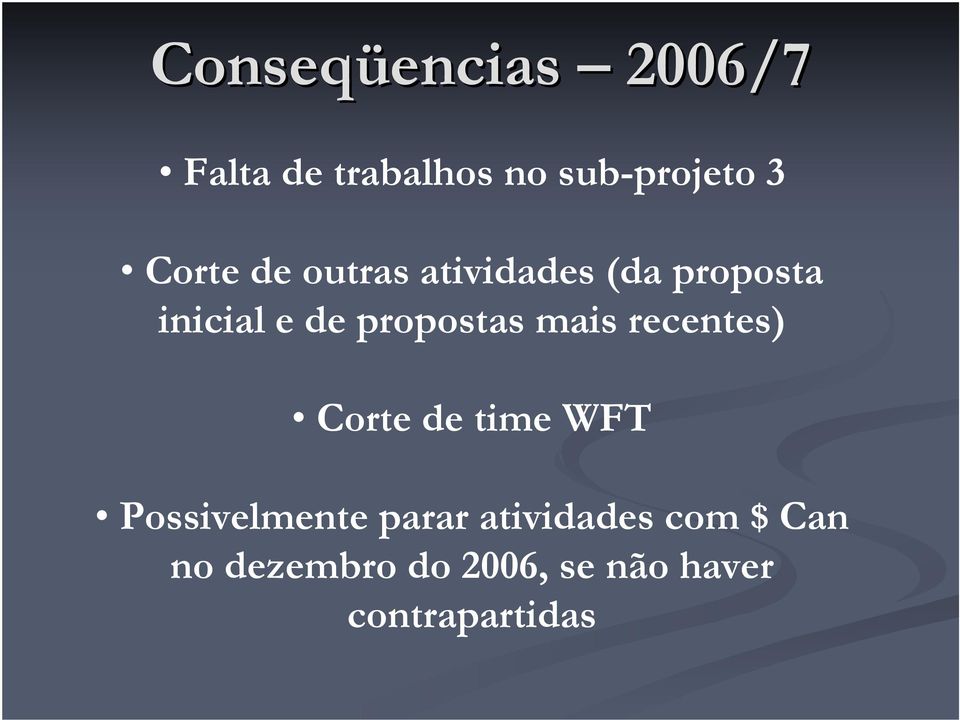 propostas mais recentes) Corte de time WFT Possivelmente parar