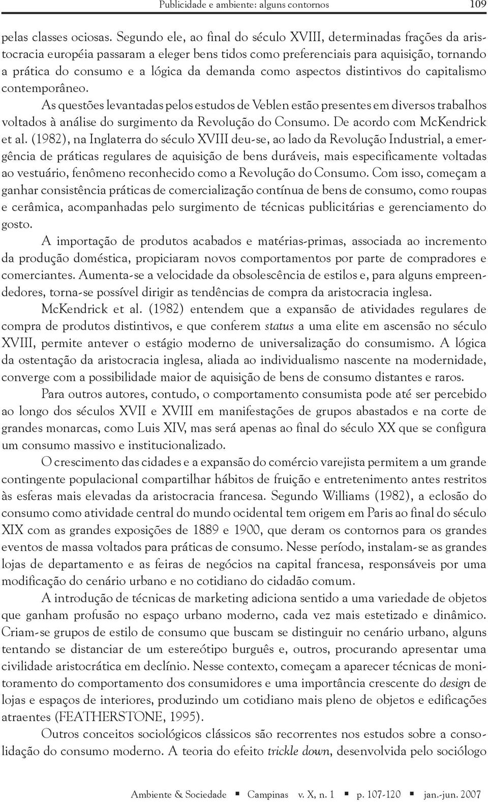 demanda como aspectos distintivos do capitalismo contemporâneo.