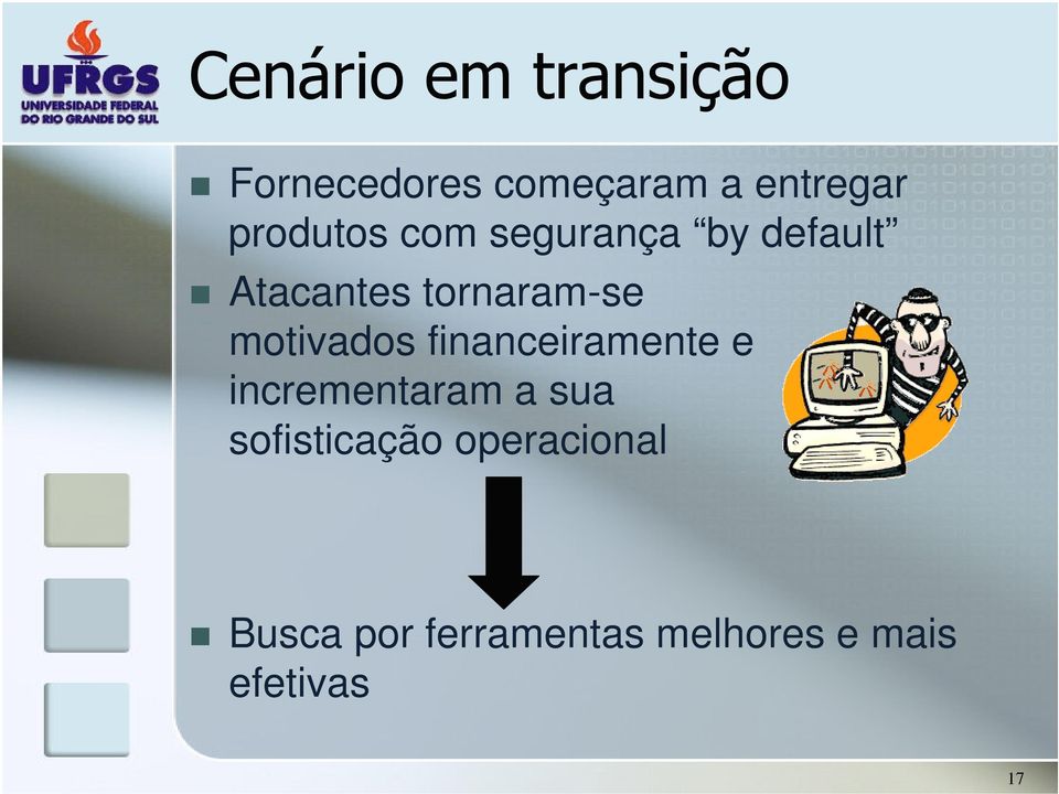 financeiramente e incrementaram a sua sofisticação