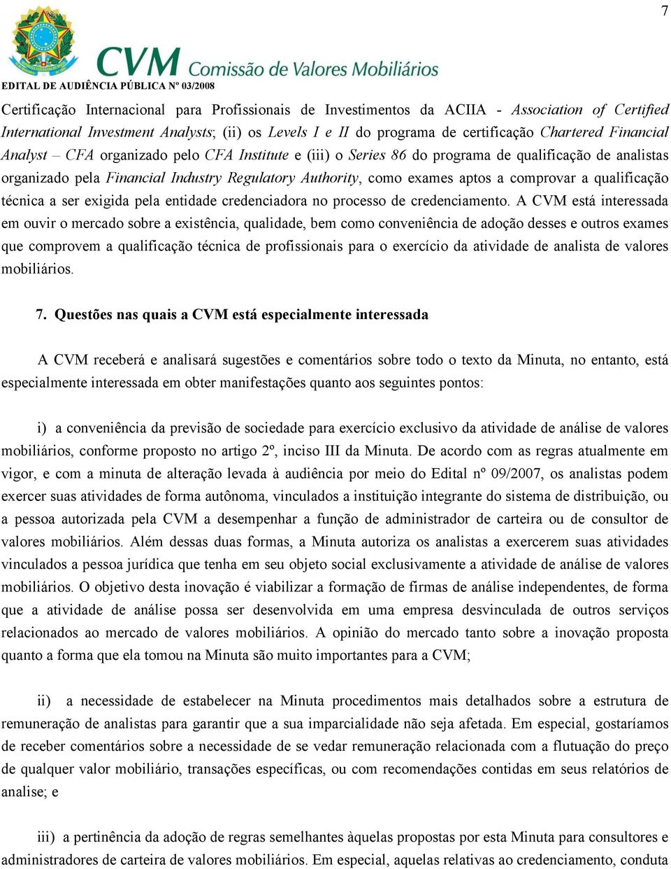 a qualificação técnica a ser exigida pela entidade credenciadora no processo de credenciamento.