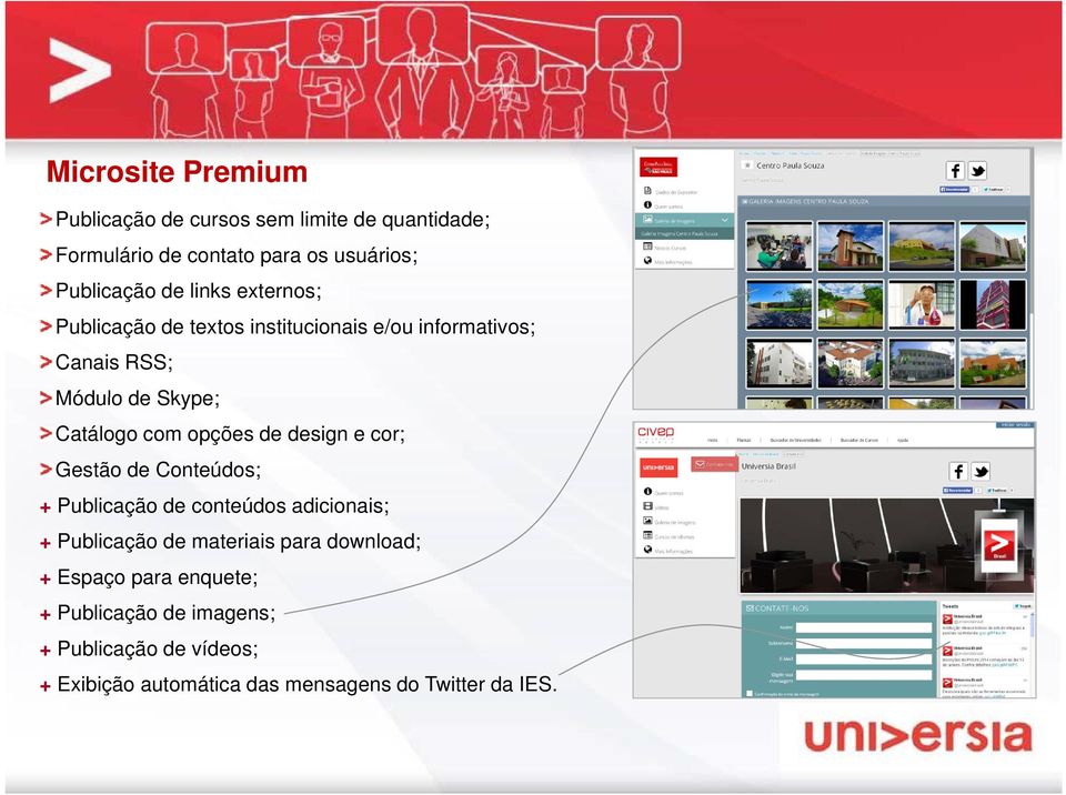 de design e cor; Gestão de Conteúdos; + Publicação de conteúdos adicionais; + Publicação de materiais para download; +