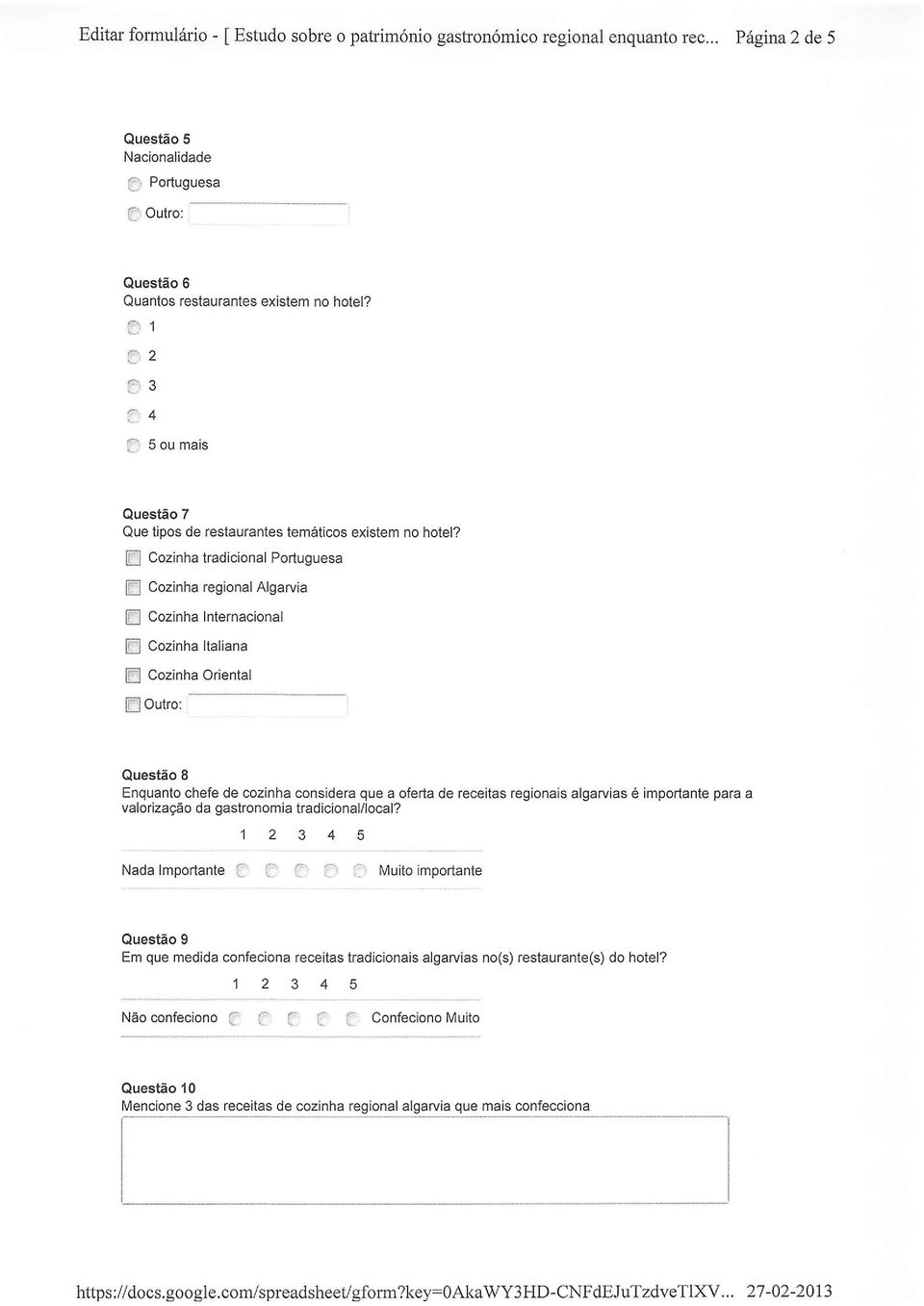 m Çozinha tradicional Portuguesa ffi Cozinha regional Algarvia g Cozinha Internacional n Cozinha ltaliana fl Cozinha Orìental IFJôrrrrn Questão I Enquanto chefe de cozinha considera que a oferta de