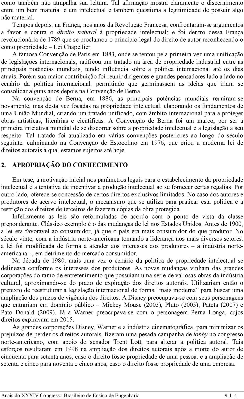 se proclamou o princípio legal do direito de autor reconhecendo-o como propriedade Lei Chapellier.