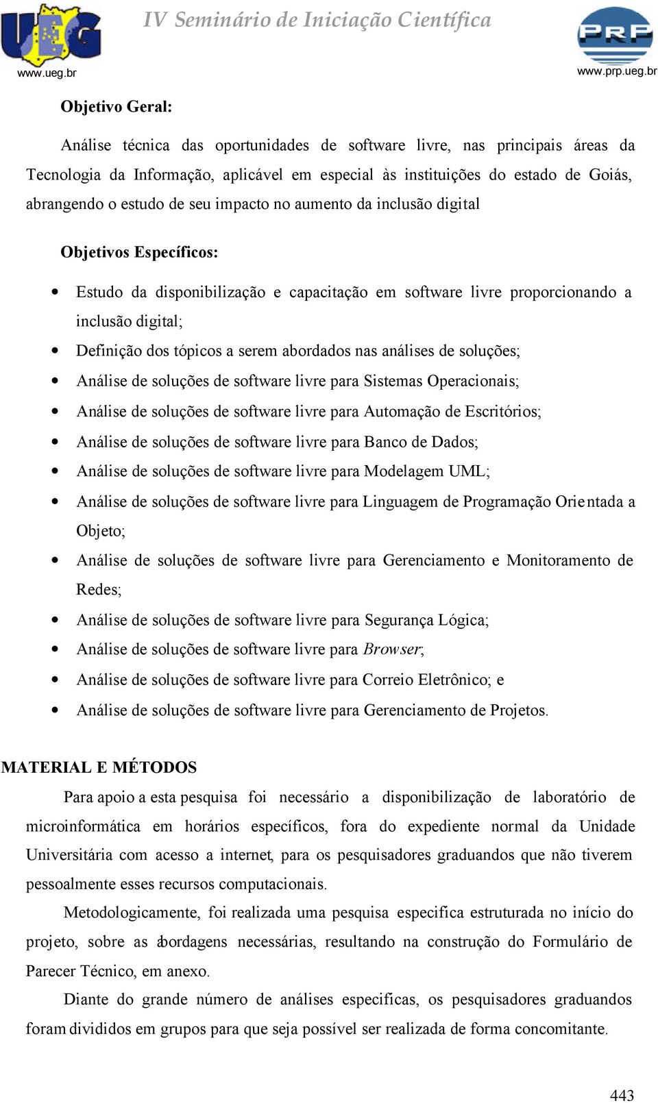 nas análises de soluções; Análise de soluções de software livre para Sistemas Operacionais; Análise de soluções de software livre para Automação de Escritórios; Análise de soluções de software livre