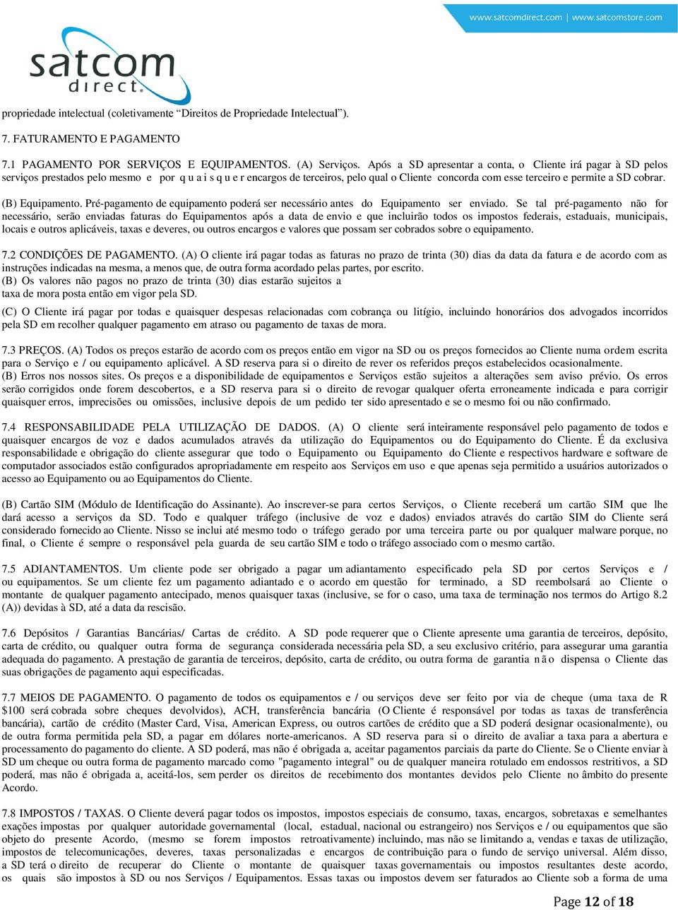 cobrar. (B) Equipamento. Pré-pagamento de equipamento poderá ser necessário antes do Equipamento ser enviado.