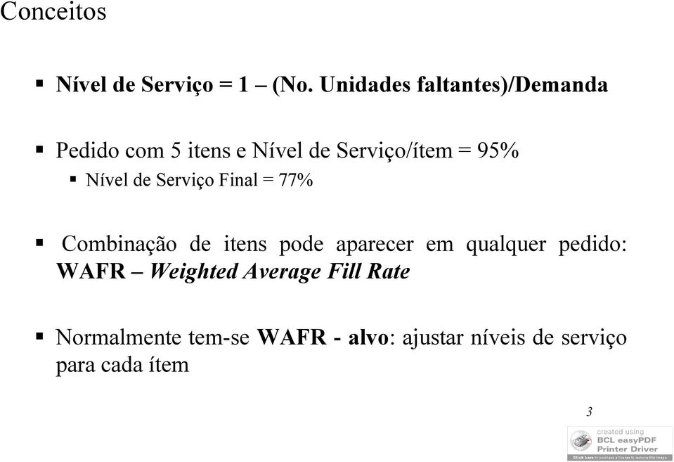 95% Nível de Serviço Final = 77% Combinação de itens pode aparecer em