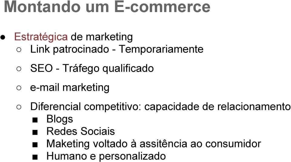 Diferencial competitivo: capacidade de relacionamento Blogs Redes