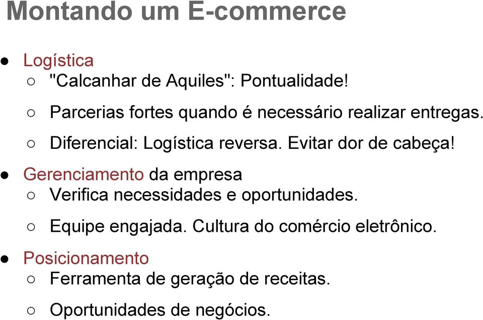 Evitar dor de cabeça! Gerenciamento da empresa Verifica necessidades e oportunidades.