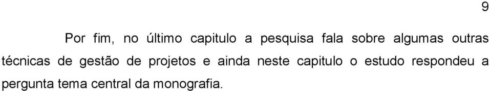 de projetos e ainda neste capitulo o estudo