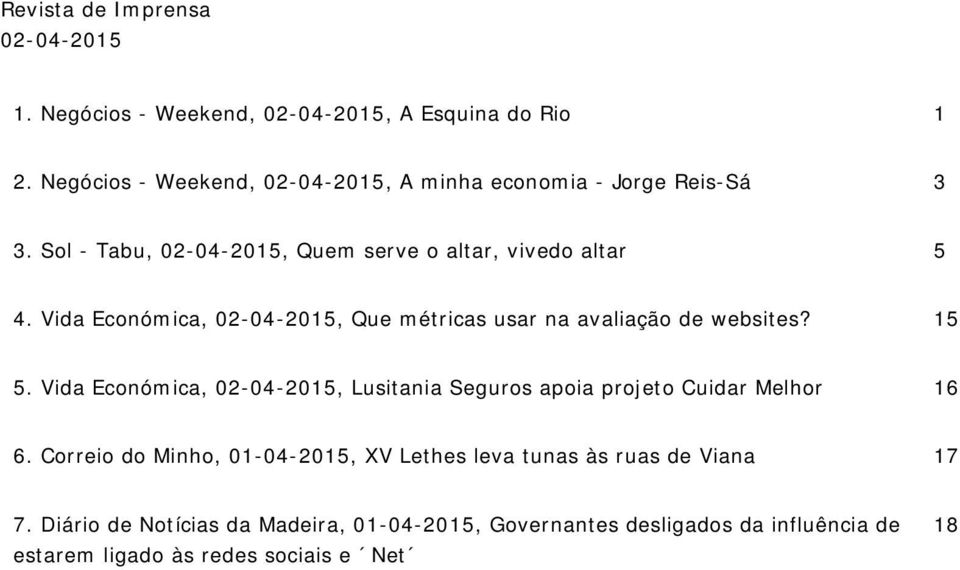 Vida Económica, 02-04-2015, Que métricas usar na avaliação de websites? 15 5.