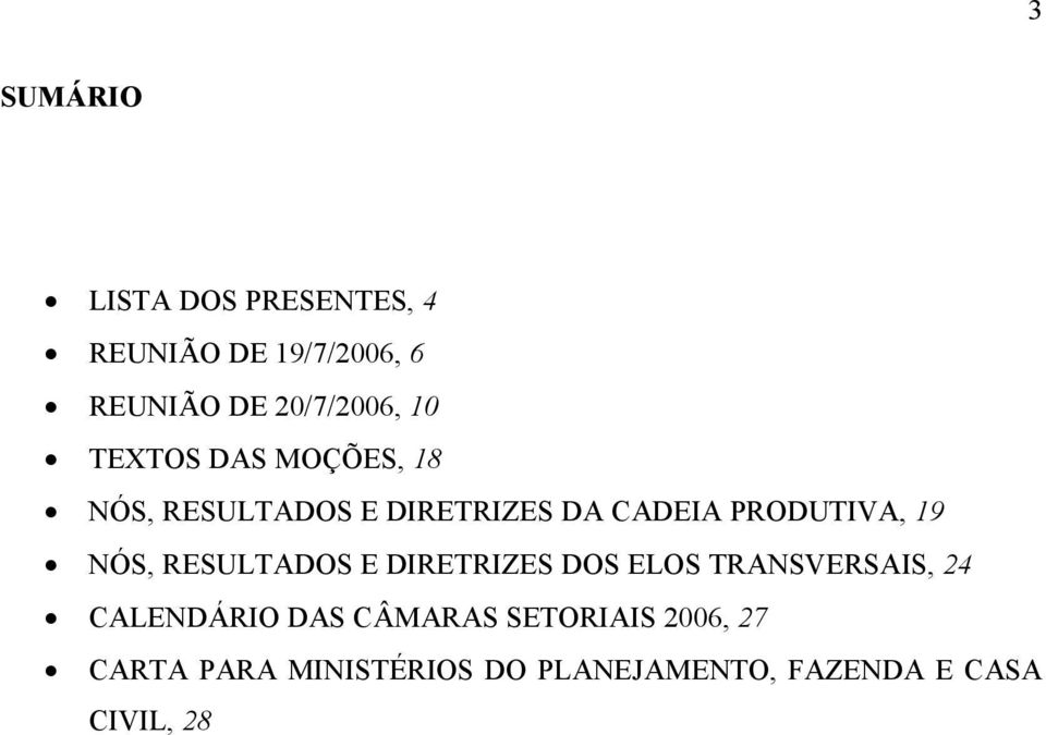 NÓS, RESULTADOS E DIRETRIZES DOS ELOS TRANSVERSAIS, 24 CALENDÁRIO DAS CÂMARAS