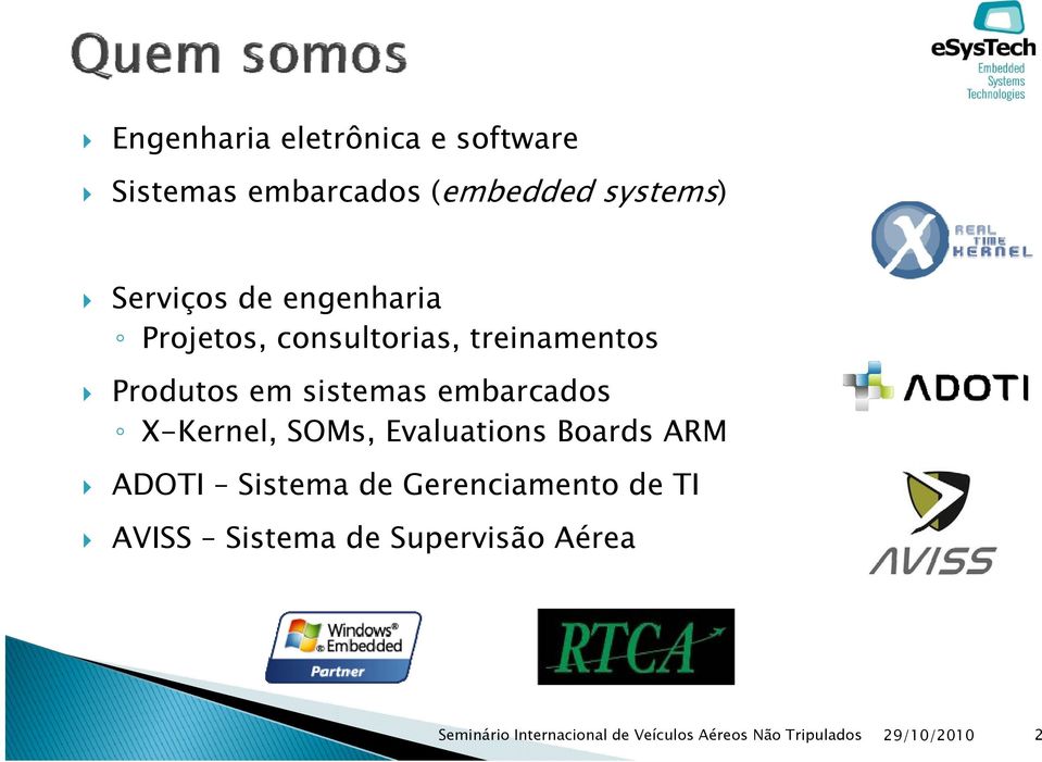 X-Kernel, SOMs, Evaluations Boards ARM ADOTI Sistema de Gerenciamento de TI AVISS