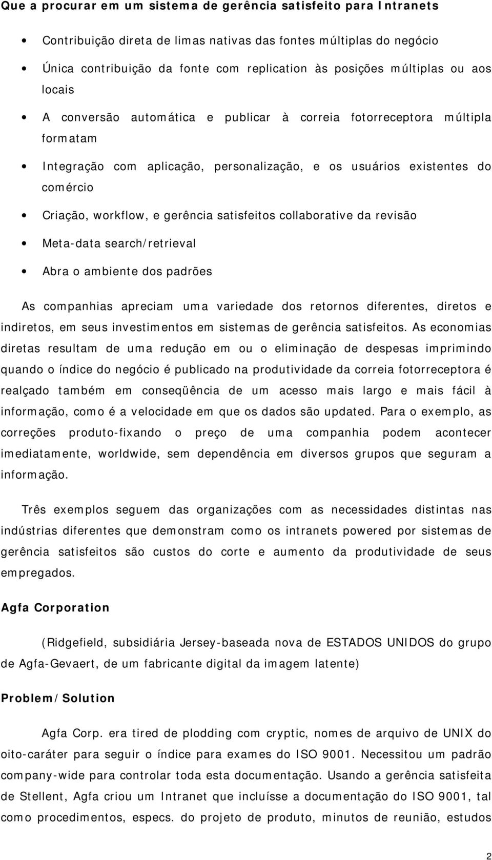 e gerência satisfeitos collaborative da revisão Meta-data search/retrieval Abra o ambiente dos padrões As companhias apreciam uma variedade dos retornos diferentes, diretos e indiretos, em seus