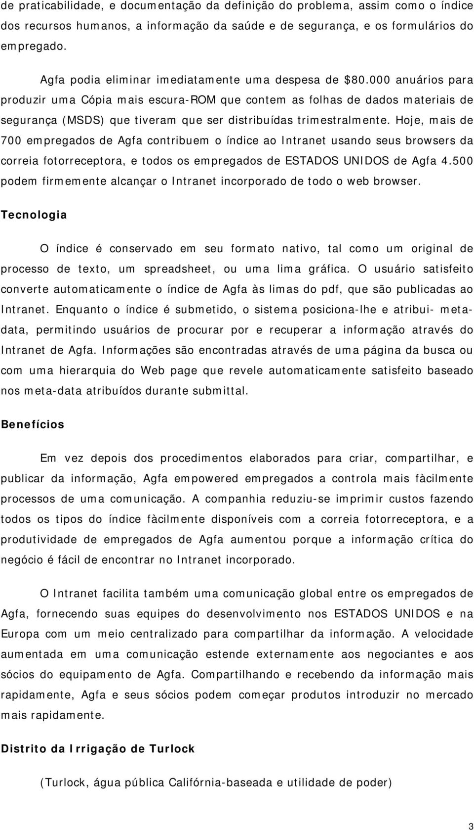 000 anuários para produzir uma Cópia mais escura-rom que contem as folhas de dados materiais de segurança (MSDS) que tiveram que ser distribuídas trimestralmente.