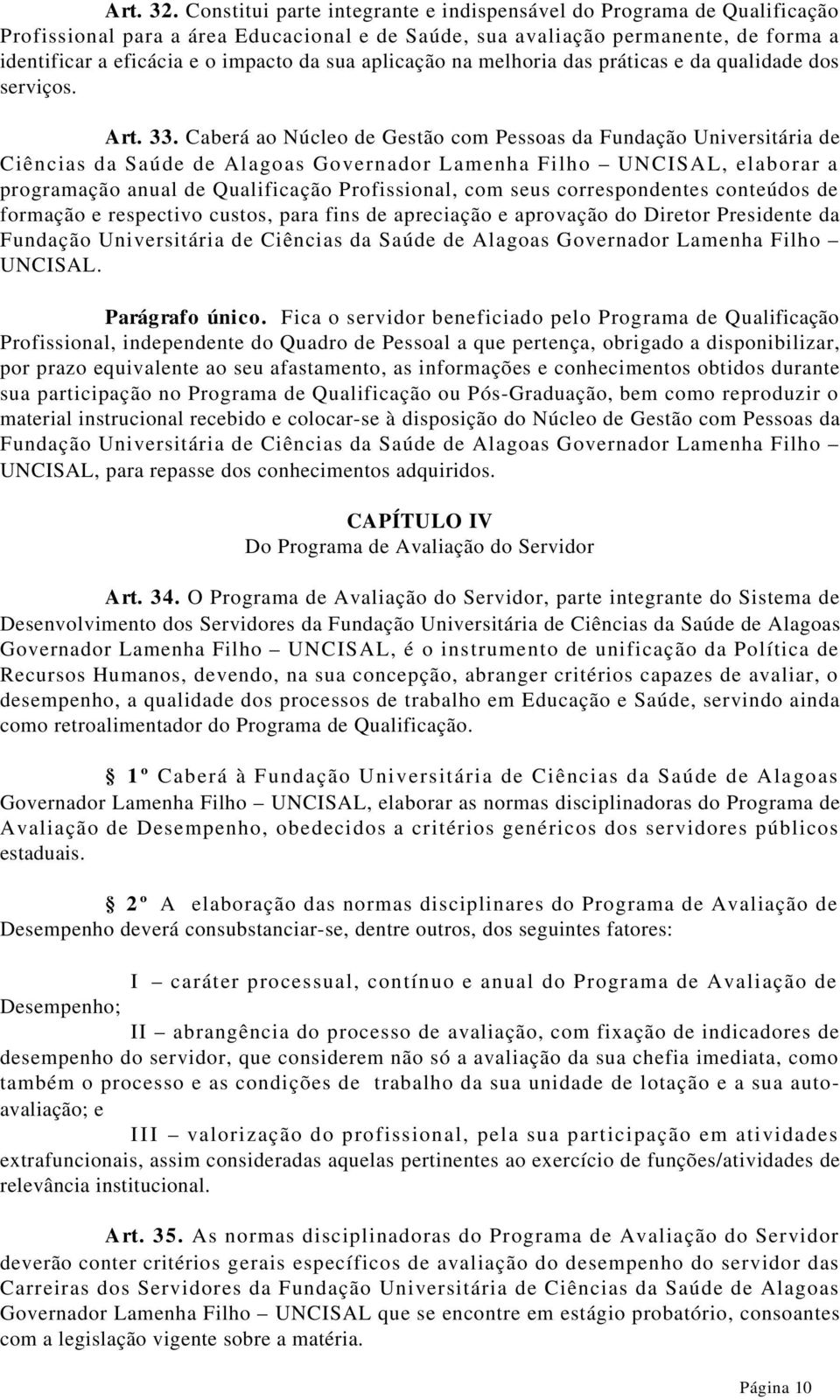 aplicação na melhoria das práticas e da qualidade dos serviços. Art. 33.