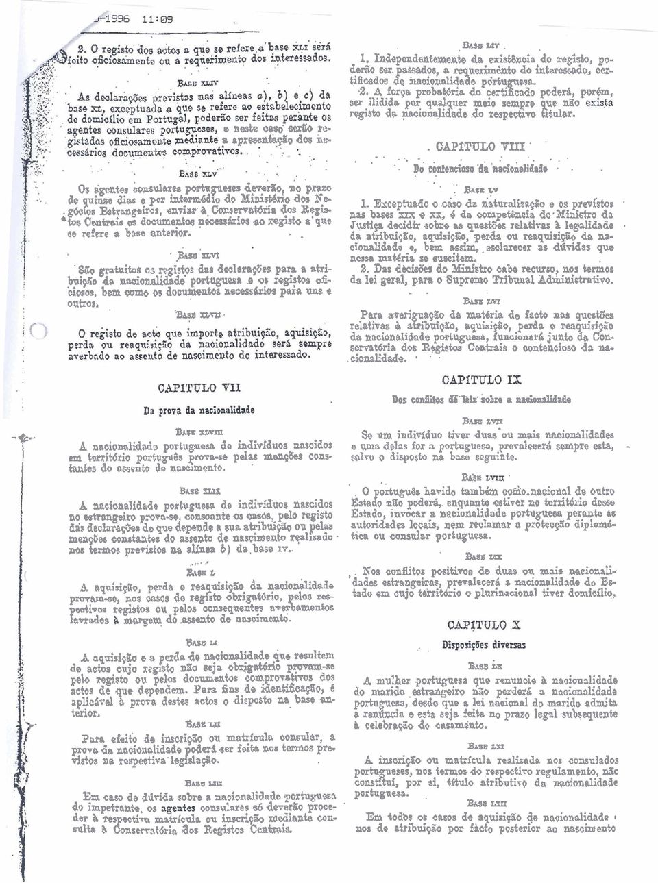 ba pec%5sios ao *sguto a'que st refpre a base antenor a,lw'kvl S& gratuitos as regivtps bs dwlar~pes pwa a atribuieo da naoidaalidade pmtquesa e ot rsgi* 06- cimor, bem wmo os documentas nccess4rkts