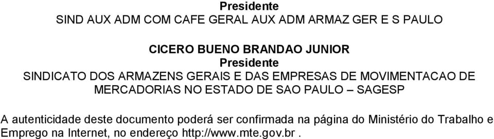 MERCADORIAS NO ESTADO DE SAO PAULO SAGESP A autenticidade deste documento poderá ser