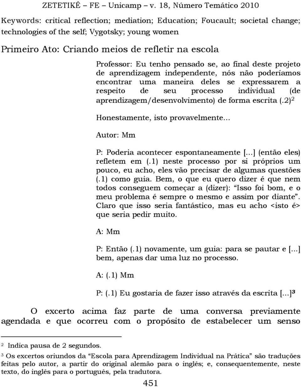 de forma escrita (.2) 2 Honestamente, isto provavelmente... Autor: Mm P: Poderia acontecer espontaneamente [...] (então eles) refletem em (.