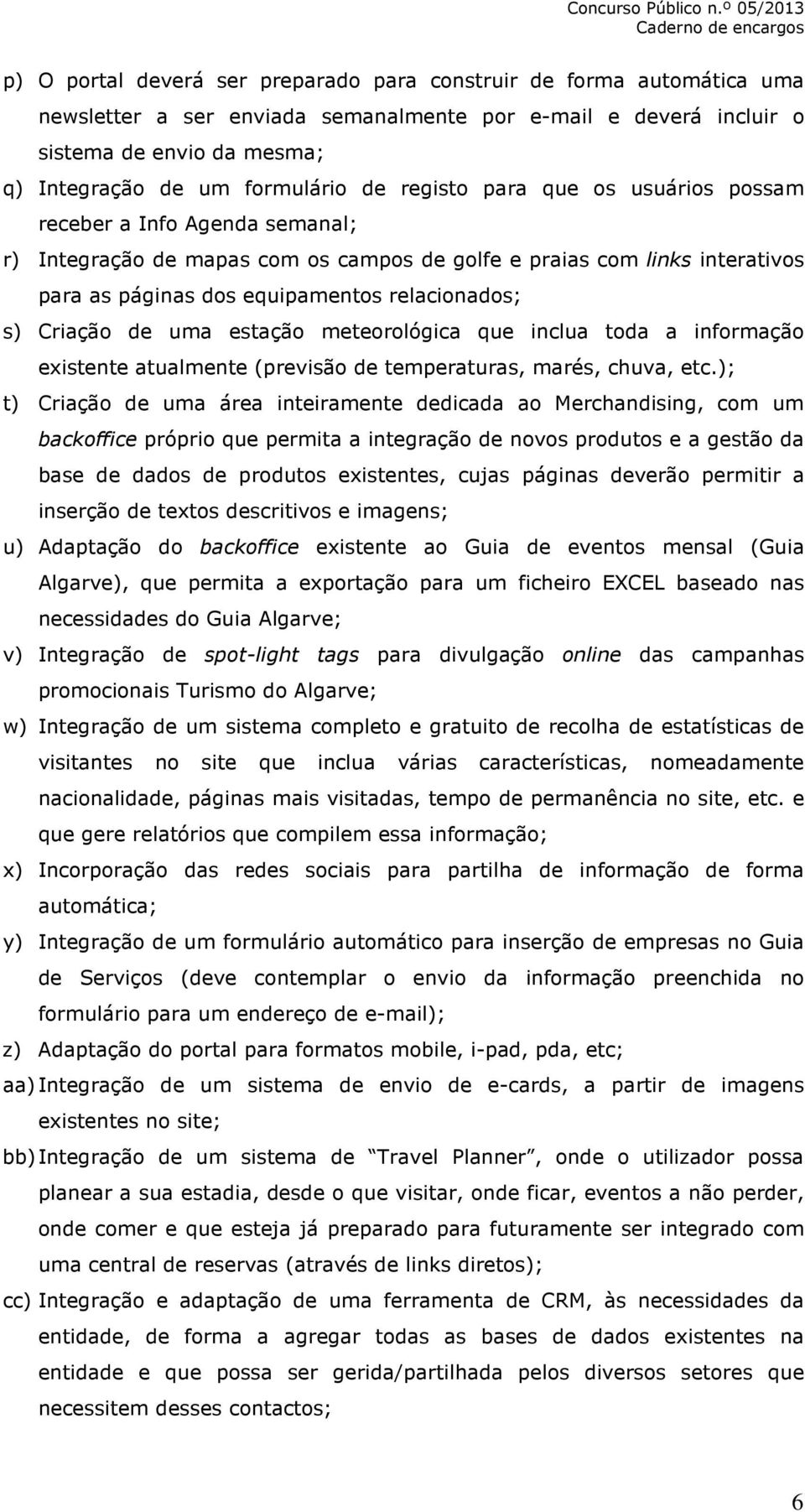 Criação de uma estação meteorológica que inclua toda a informação existente atualmente (previsão de temperaturas, marés, chuva, etc.