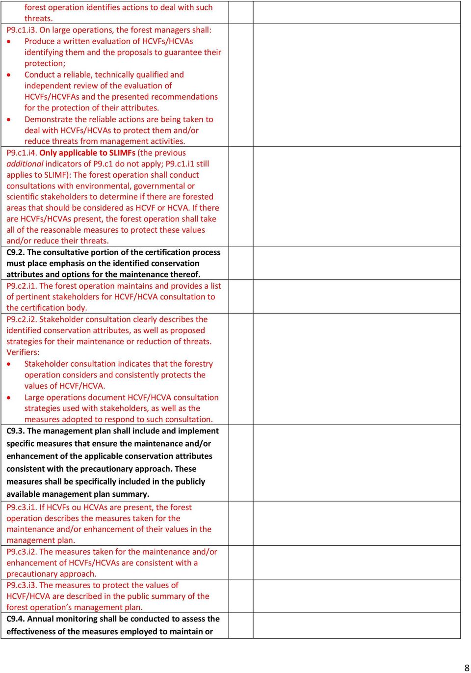 and independent review of the evaluation of HCVFs/HCVFAs and the presented recommendations for the protection of their attributes.