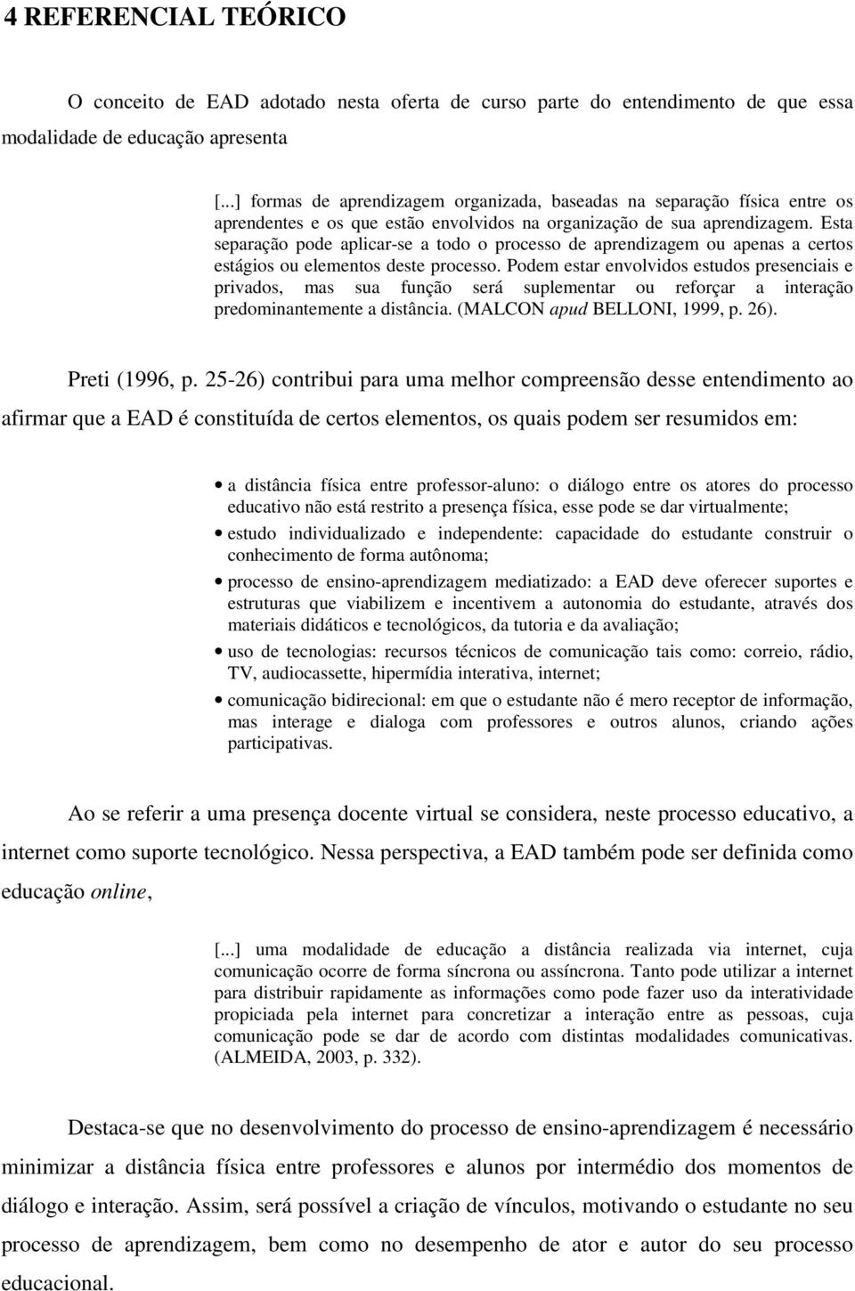 Esta separaçã pde aplicar-se a td prcess de aprendizagem u apenas a certs estágis u elements deste prcess.