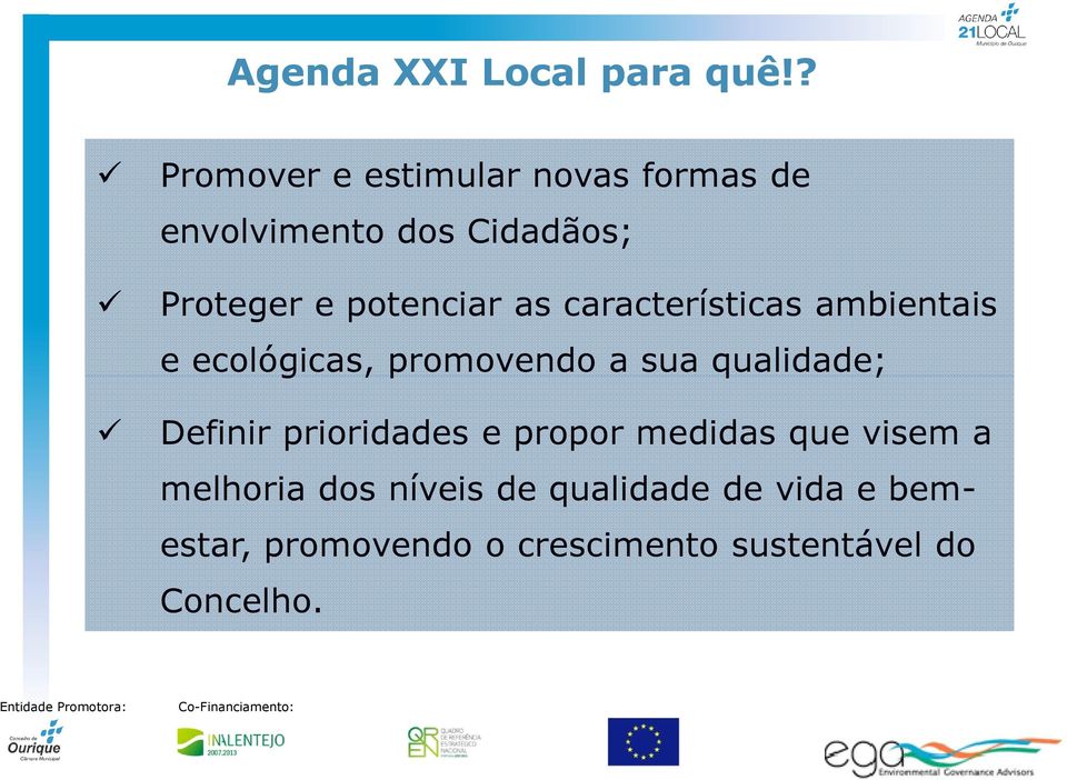 potenciar as características ambientais e ecológicas, promovendo a sua qualidade;