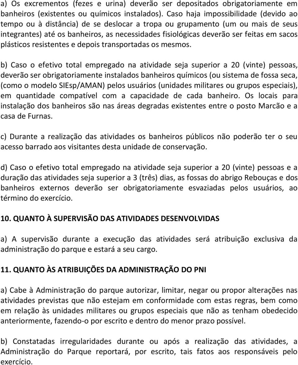 sacos plásticos resistentes e depois transportadas os mesmos.