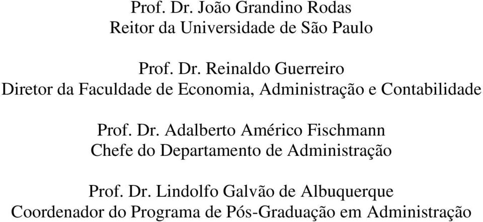 da Faculdade de Economia, Administração e Contabilidade  Adalberto Américo