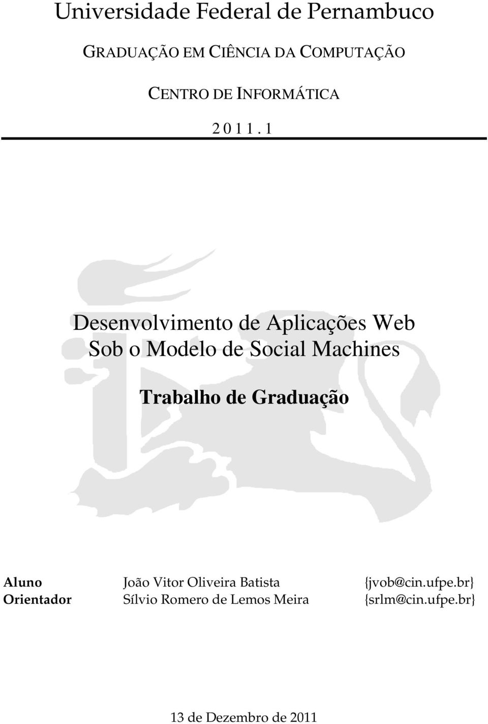 1 Desenvolvimento de Aplicações Web Sob o Modelo de Social Machines Trabalho de