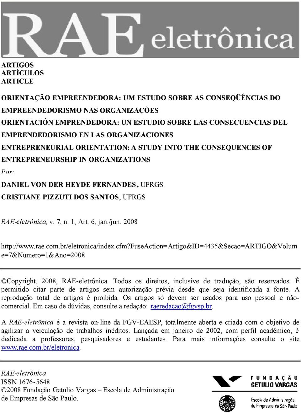 CRISTIANE PIZZUTI DOS SANTOS, UFRGS RAE-eletrônica, v. 7, n. 1, Art. 6, jan./jun. 2008 http://www.rae.com.br/eletronica/index.cfm?