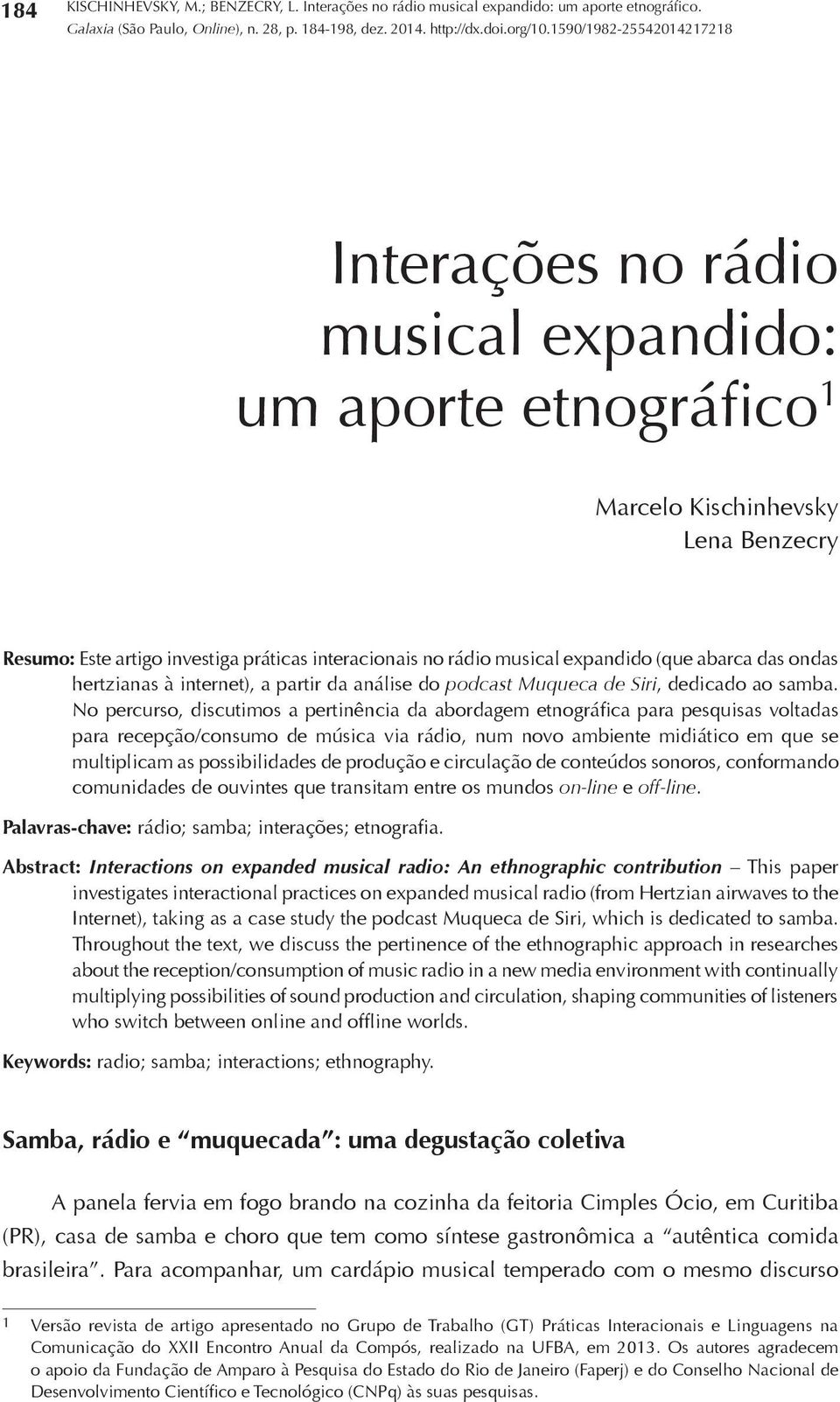 expandido (que abarca das ondas hertzianas à internet), a partir da análise do podcast Muqueca de Siri, dedicado ao samba.