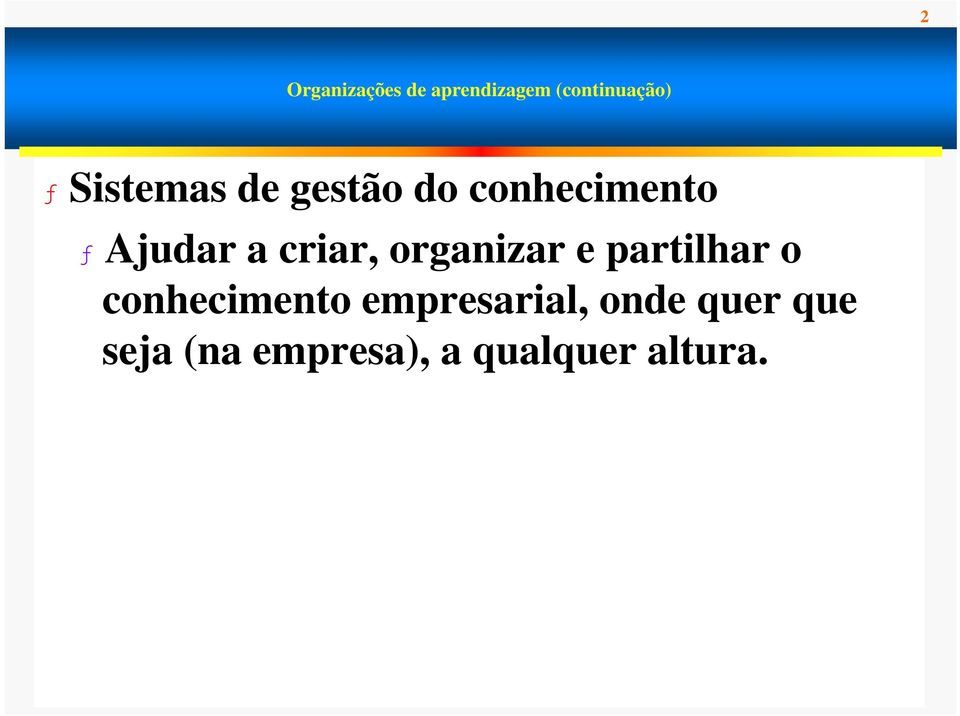 criar, organizar e partilhar o conhecimento