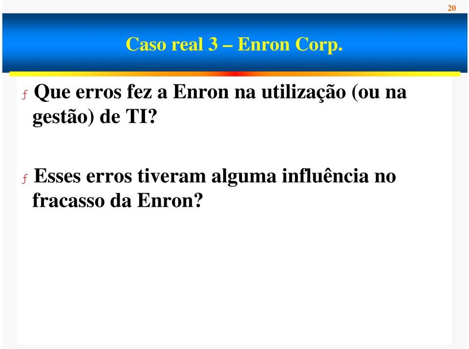 utilização (ou na gestão) de TI?