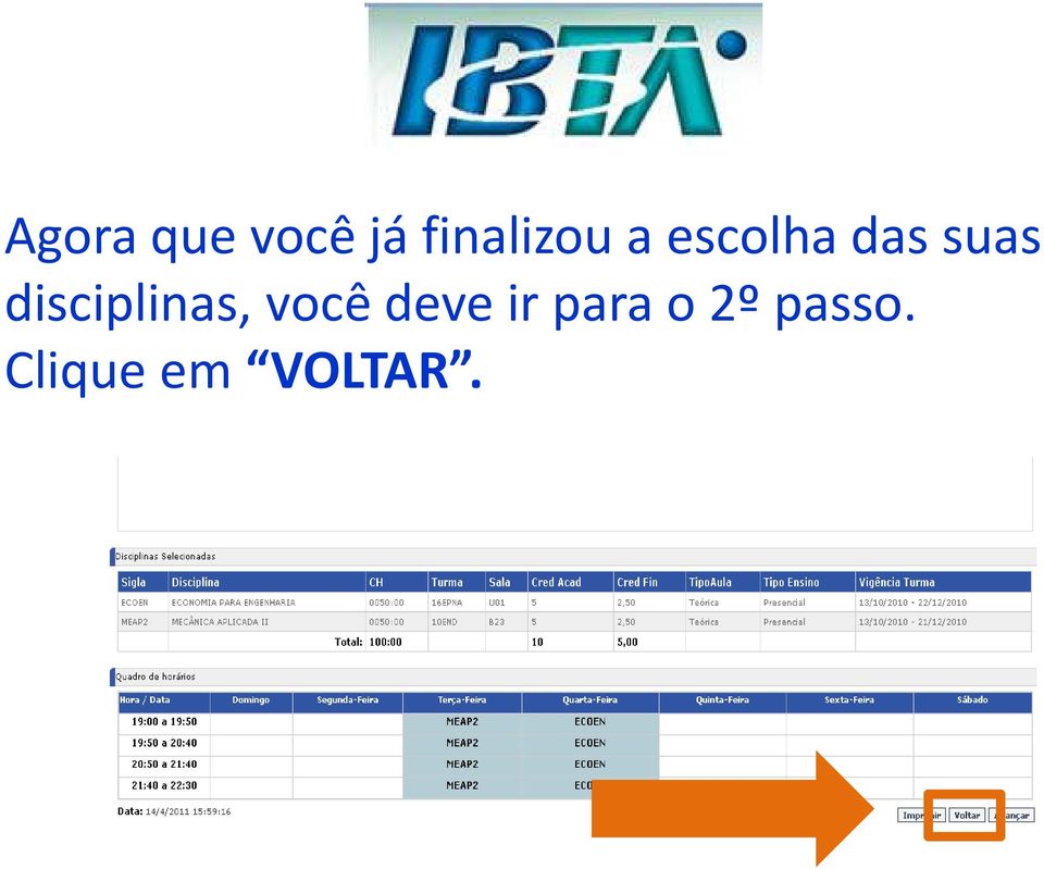 suas disciplinas, você