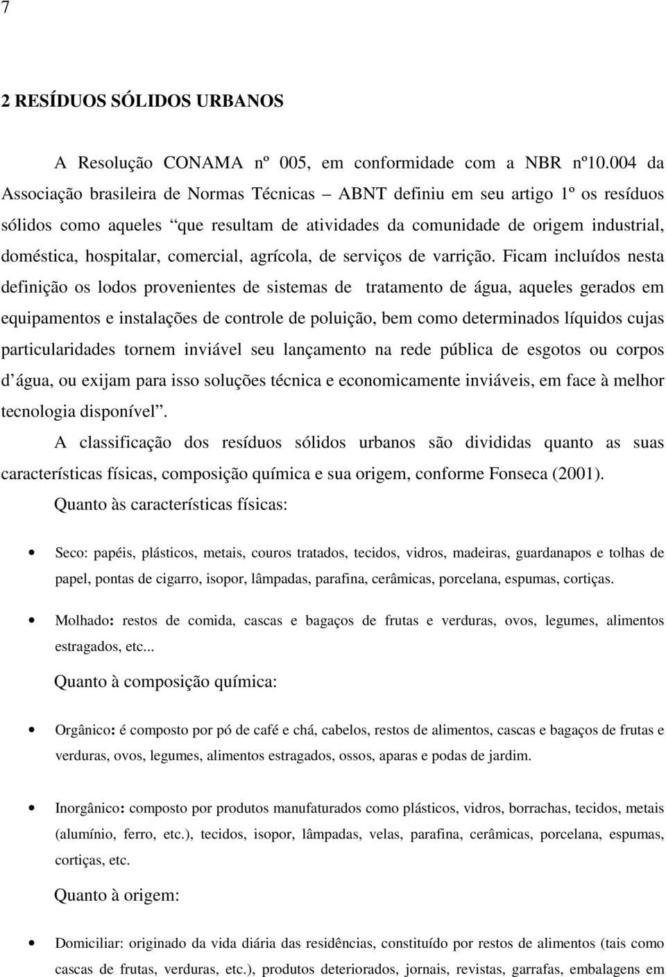 comercial, agrícola, de serviços de varrição.