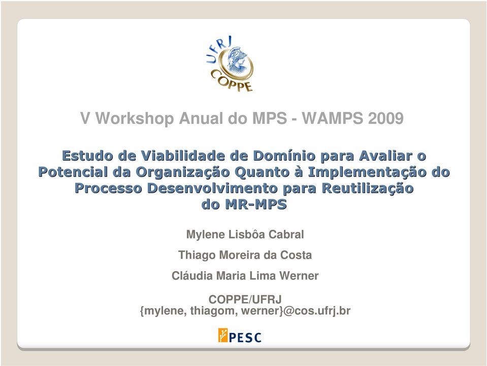 Desenvolvimento para Reutilização do MR-MPS MPS Mylene Lisbôa Cabral Thiago