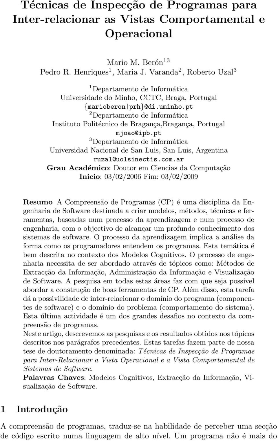 pt 2 Departamento de Informática Instituto Politécnico de Bragança,Bragança, Portugal mjoao@ipb.