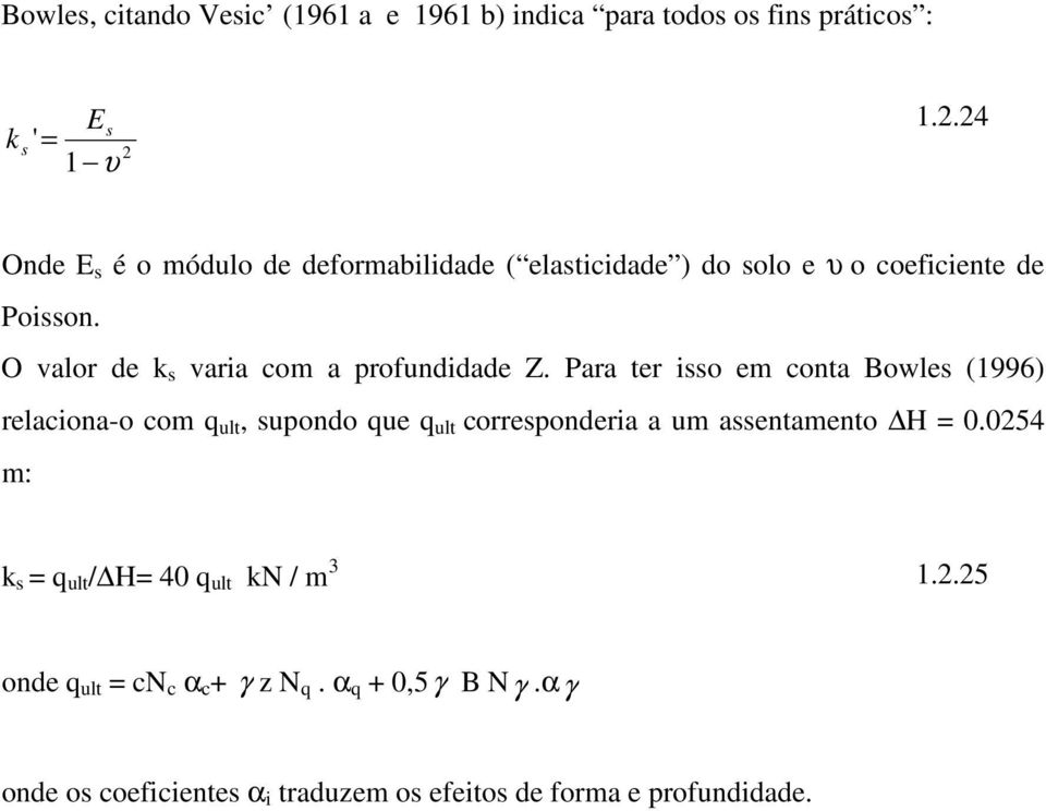 O valor de k s vara com a profunddade Z.