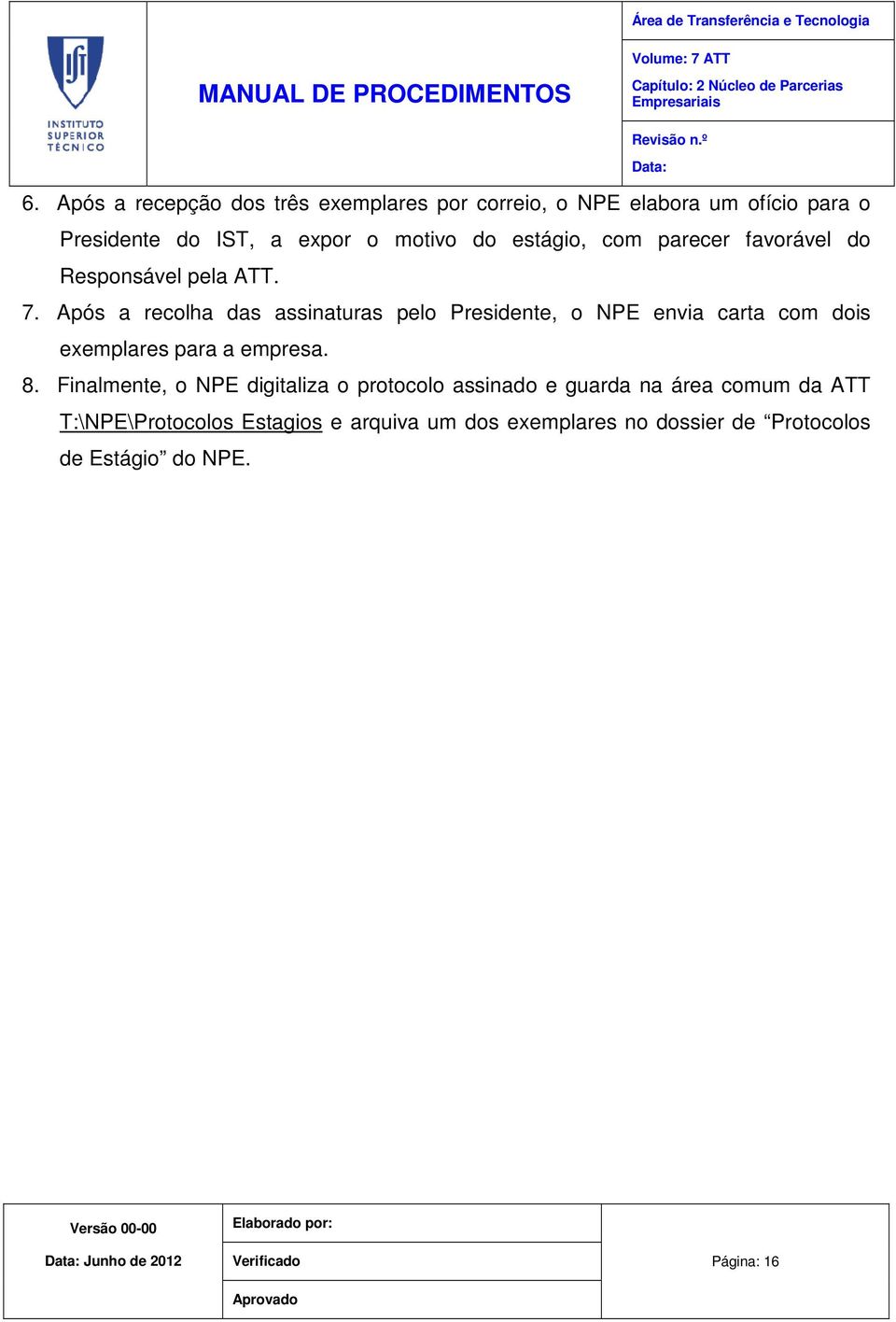 parecer favorável do Responsável pela ATT. 7.