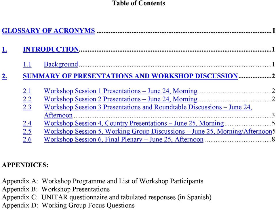 4 Workshop Session 4, Country Presentations June 25, Morning...5 2.5 Workshop Session 5, Working Group Discussions June 25, Morning/Afternoon5 2.