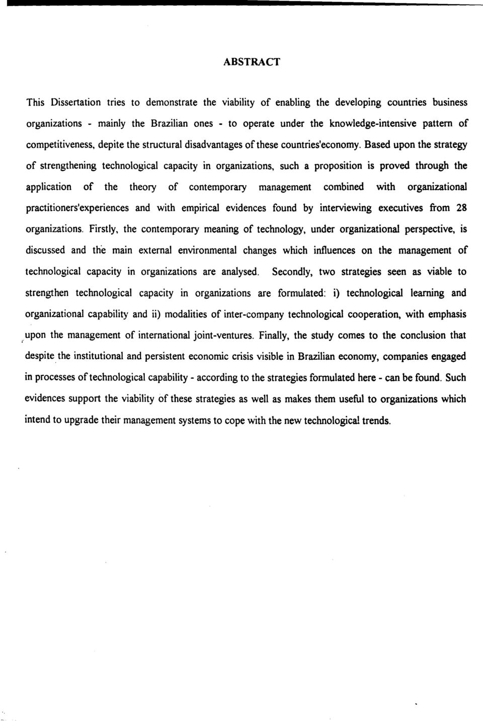 such a proposition is proved through the application of the theory of contemporary management combined with organizational practitioners'experiences and with empirical evidences found by interviewing