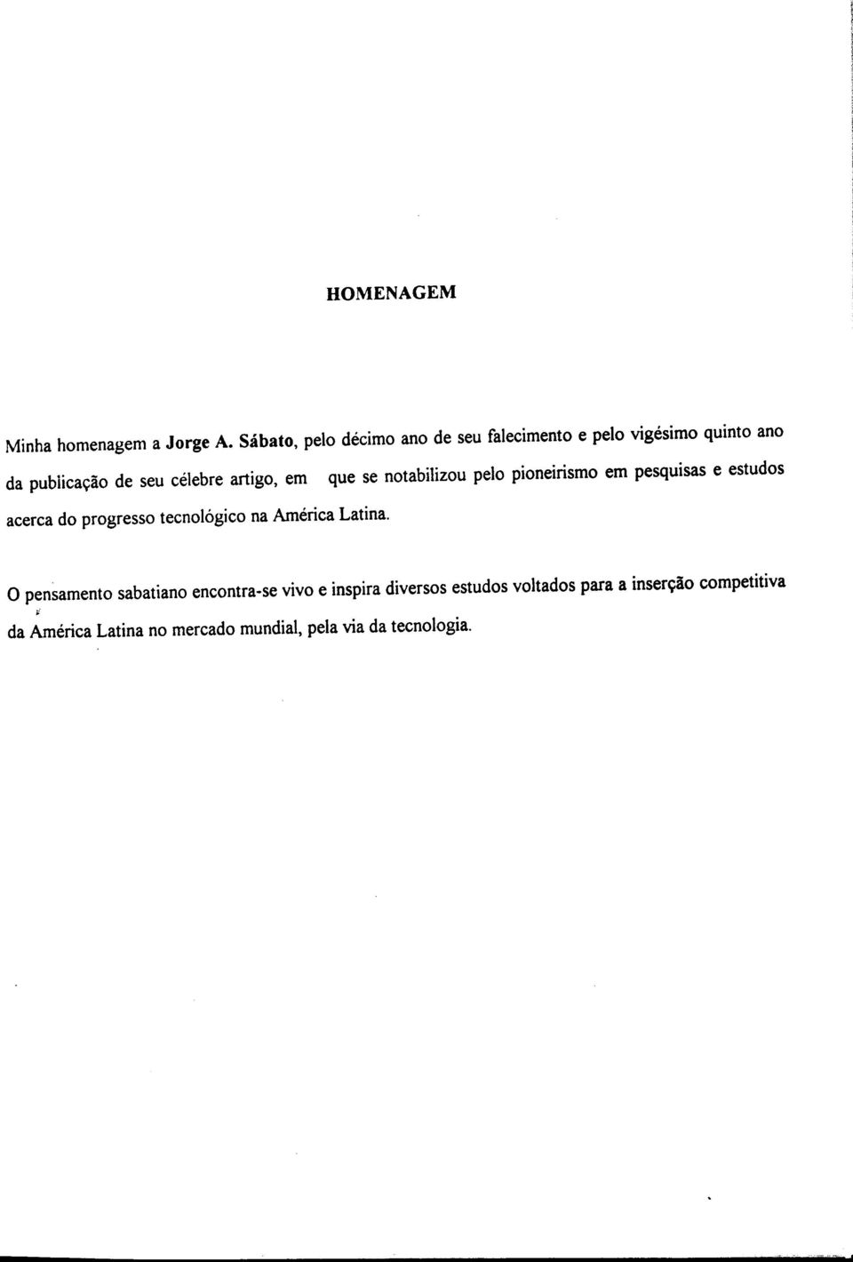 artigo, em que se notabilizou pelo pioneirismo em pesquisas e estudos acerca do progresso tecnológico na