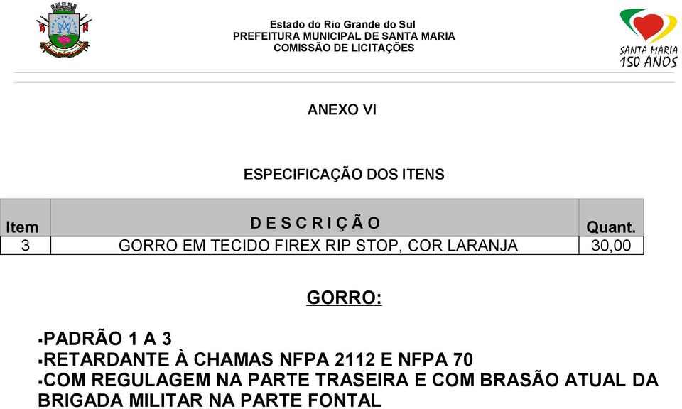 3 GORRO EM TECIDO FIREX RIP STOP, COR LARANJA 30,00 GORRO: PADRÃO 1 A 3