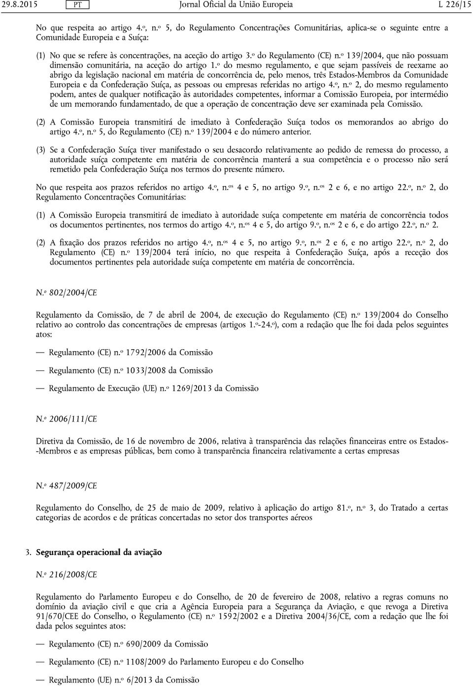 o 139/2004, que não possuam dimensão comunitária, na aceção do artigo 1.