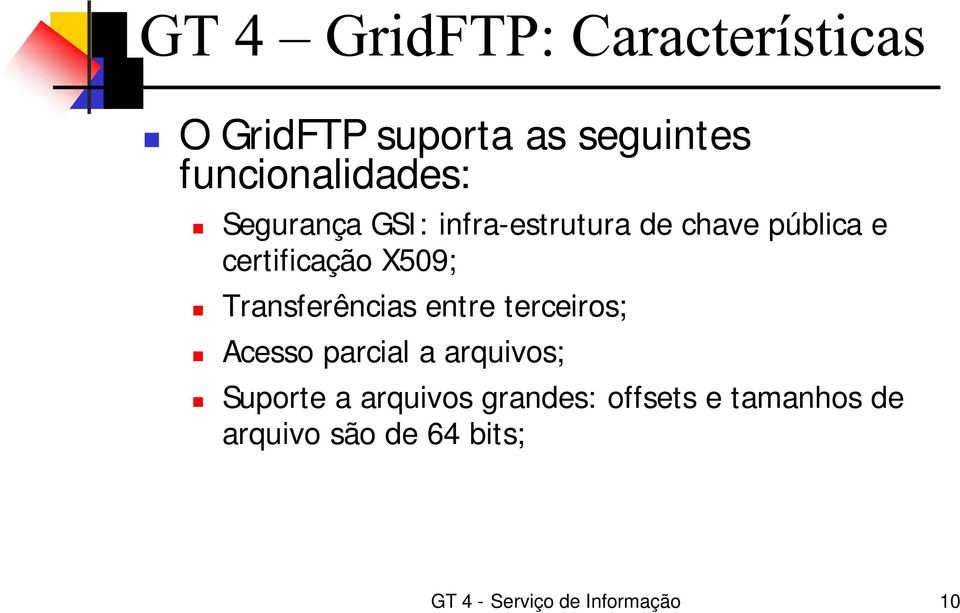 entre terceiros; Acesso parcial a arquivos; Suporte a arquivos