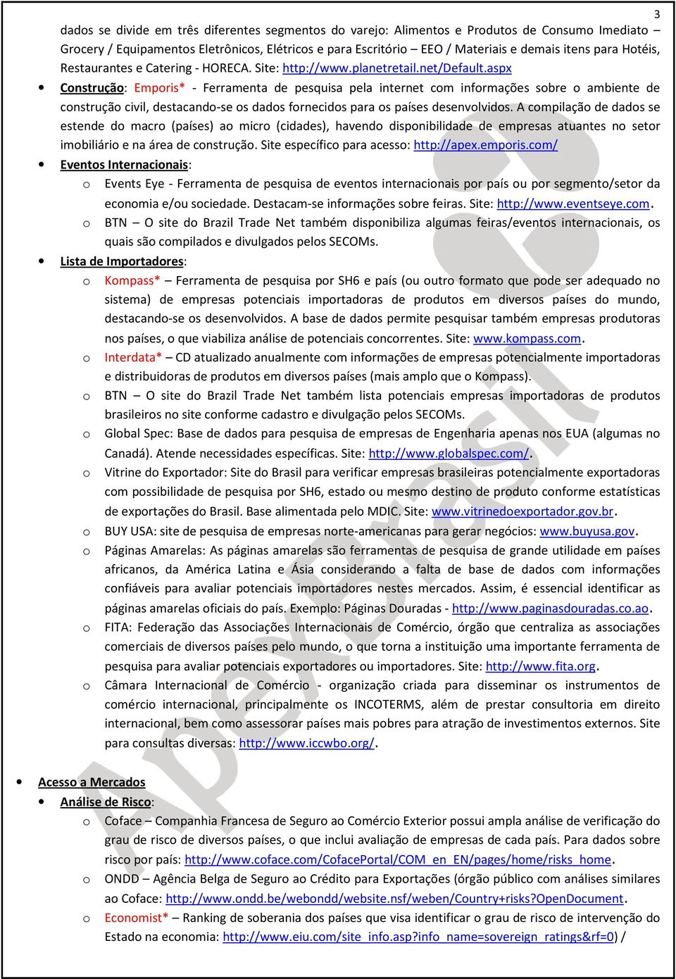 aspx Cnstruçã: Empris* - Ferramenta de pesquisa pela internet cm infrmações sbre ambiente de cnstruçã civil, destacand-se s dads frnecids para s países desenvlvids.