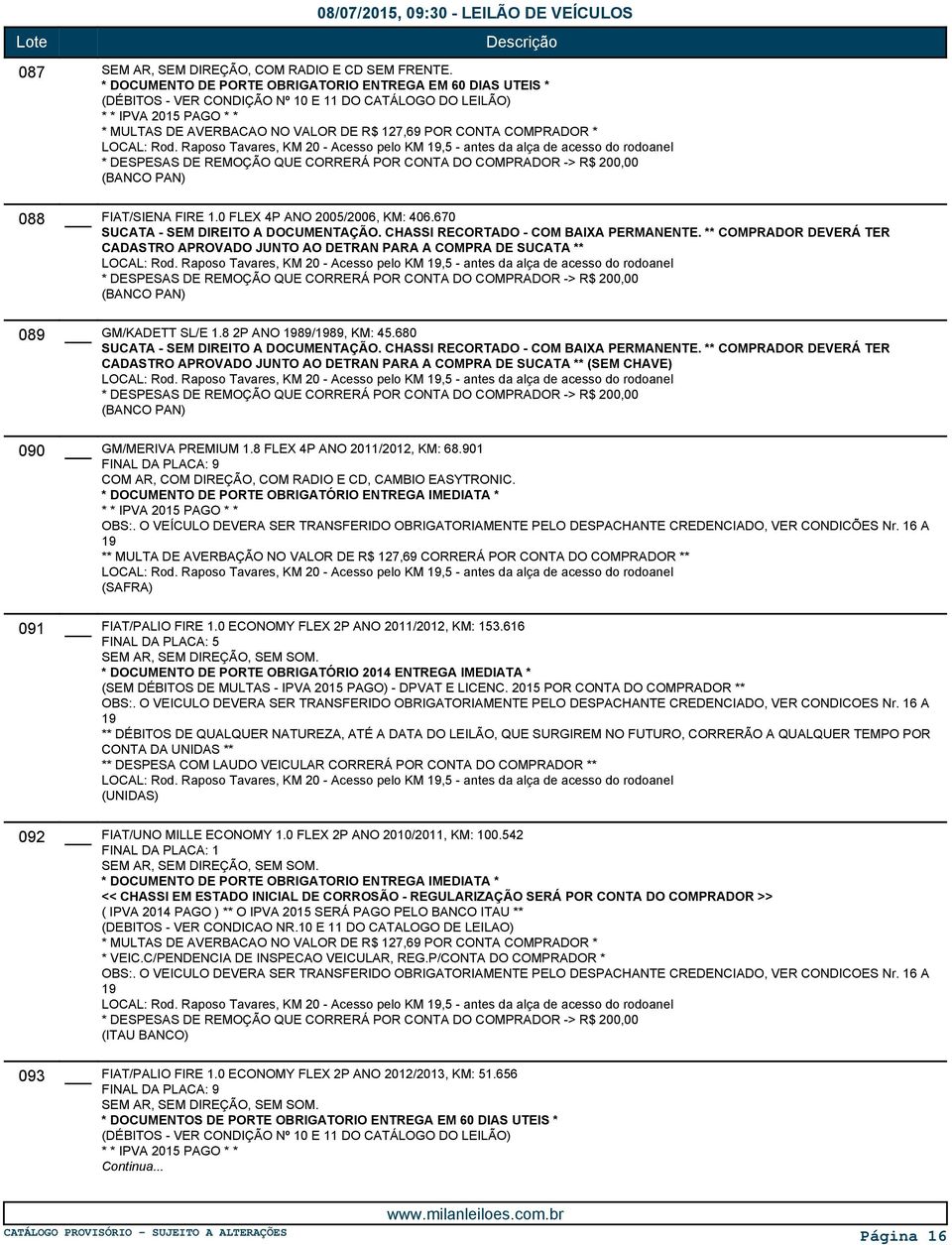 680 CADASTRO APROVADO JUNTO AO DETRAN PARA A COMPRA DE SUCATA ** (SEM CHAVE) GM/MERIVA PREMIUM 1.8 FLEX 4P ANO 2011/2012, KM: 68.901 COM AR, COM DIREÇÃO, COM RADIO E CD, CAMBIO EASYTRONIC.