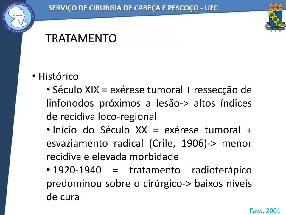 + esvaziamento radical (Crile, 1906)-> menor recidiva e elevada morbidade 1920-1940 =
